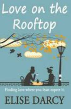 Paperback Love on the Rooftop: (Living Apart Together Book 4) Book