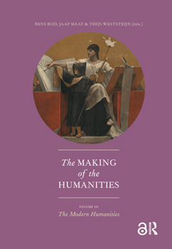 Paperback The Making of the Humanities, Volume III: The Modern Humanities Book