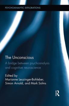 Paperback The Unconscious: A Bridge Between Psychoanalysis and Cognitive Neuroscience Book
