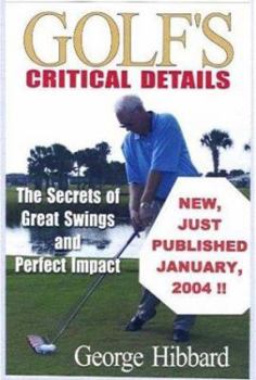 Paperback Golf's Critical Details, the Secrets of Great Swings and Perfect Impact Book