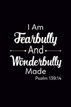 Paperback I am Fearbully and Wonderbully Made Psalm 139: 14: Blank Journal, Wide Lined Notebook/Composition, Bible Love Motivational Gift, Writing Notes Diaries Book