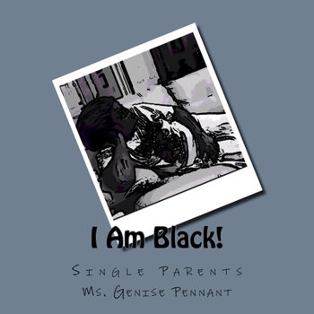 Paperback I Am Black!: Single Parents Book