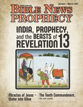 Paperback BIBLE NEWS PROPHECY January - March 2021: India, Prophecy, and the Beasts of Revelation 13 Book