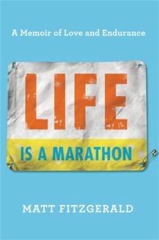 Hardcover Life Is a Marathon: A Memoir of Love and Endurance Book