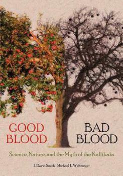 Hardcover Good Blood, Bad Blood: Sciende, Nature, and the Myth of the Kallikaks Book