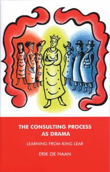 Paperback The Consulting Process as Drama: Learning from King Lear Book
