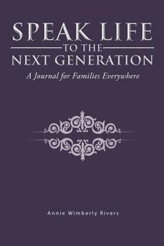 Paperback Speak Life to the Next Generation: A Journal for Families Everywhere Book