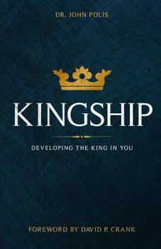 Paperback Kingship: Developing The King In You Book