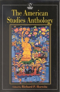The American Studies Anthology (American Visions (Wilmington, Del.), No. 4.)