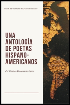 Paperback Una antología de poetas hispano-americanos: Unión de escritores hispanoamericanos [Spanish] Book
