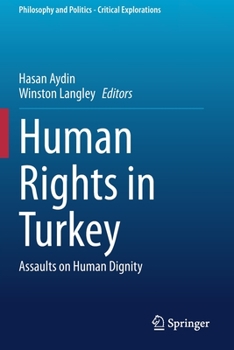 Paperback Human Rights in Turkey: Assaults on Human Dignity Book