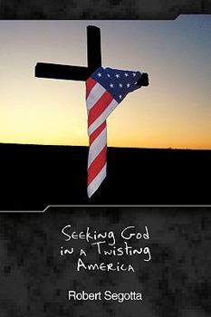 Paperback Seeking God in a Twisting America Book