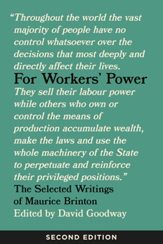 Paperback For Workers' Power: The Selected Writings of Maurice Brinton, Second Edition Book