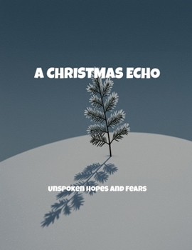 Paperback A Christmas Echo: Unspoken Hopes And Fears Book