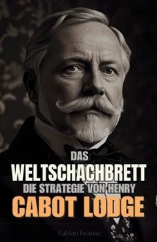 Paperback Das Weltschachbrett: Die Strategie von Henry Cabot Lodge [German] Book