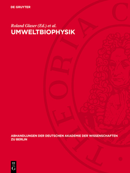 Umweltbiophysik: Arbeitstagung Veranstaltet Von Der Gesellschaft Für Physikalische Und Mathematische Biologie Der Ddr, Sektion Biophysik Und Der Biolo