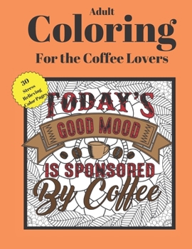 Paperback The Coffee Lover's Quote Coloring Book: Adult Coloring Book