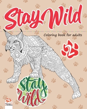 Stay wild 2: Coloring book for adults (Mandalas) - volume 2 - Anti stress - 25 coloring illustrations.