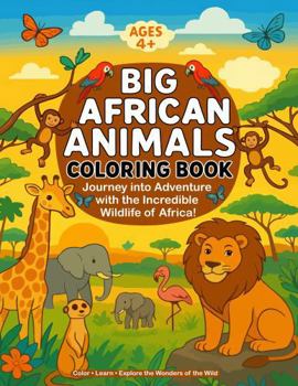 Big Coloring Book of African Animals: Fun Facts and Coloring Pages Featuring Elephants, Giraffes, Rhinoceros, Hippos & More Animals from Africa. (Big ... Books With Fun Facts & Puzzles for Kids)