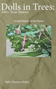 Hardcover Dolls in Trees 2nd edition: 100+ True Stories Book