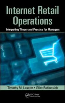 Hardcover Internet Retail Operations: Integrating Theory and Practice for Managers Book