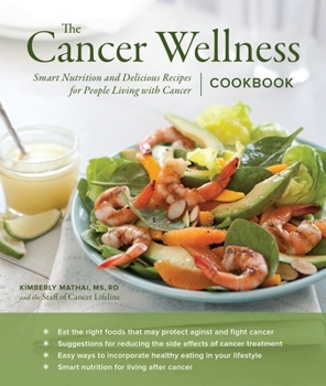 Paperback The Cancer Wellness Cookbook: Smart Nutrition and Delicious Recipes for People Living with Cancer Book