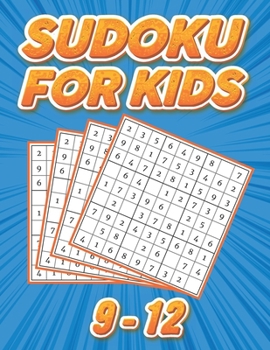 Paperback Sudoku for Kids 9-12: Easy to Hard Puzzles: Challenging Puzzles to Sharpen Your Brain, Volume 3 [Large Print] Book