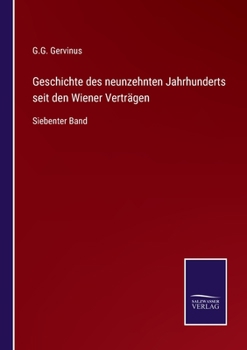 Paperback Geschichte des neunzehnten Jahrhunderts seit den Wiener Verträgen: Siebenter Band [German] Book