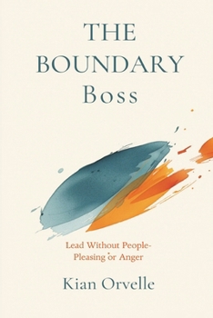 Paperback The Boundary Boss: Lead Without People-Pleasing or Anger Book