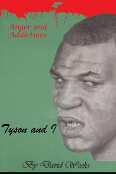 Paperback Tyson and I: Anger and Addictions Book