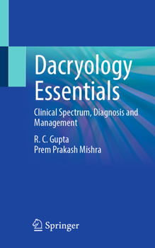 Dacryology Essentials: Clinical Spectrum, Diagnosis and Management