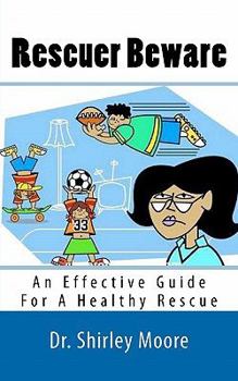 Paperback Rescuer Beware: An Effective Guide For A Healthy Rescue Book