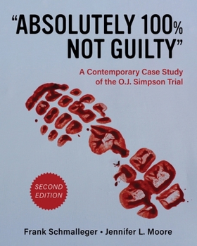 Paperback "Absolutely 100% Not Guilty": A Contemporary Case Study of the O.J. Simpson Trial Book