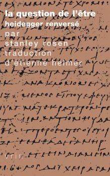 The Question of Being: A Reversal of Heidegger