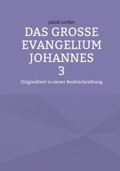 Paperback Das große Evangelium Johannes 3: Originaltext in neuer Rechtschreibung [German] Book