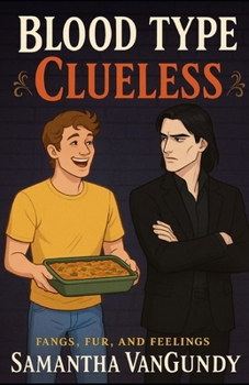 Blood Type Clueless (Fangs Fur and Feelings) - Book #1 of the Fangs, Furs and Feelings
