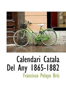Calendari Catal? Del Any 1865-1882