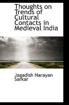 Paperback Thoughts on Trends of Cultural Contacts in Medieval India Book