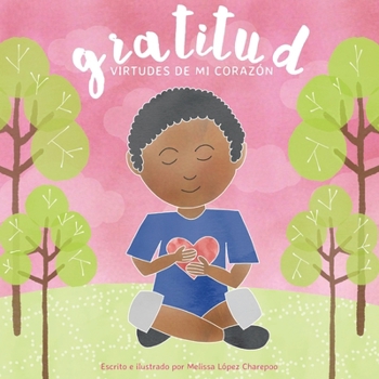 Gratitud, Virtudes de mi corazon (Spanish Edition)