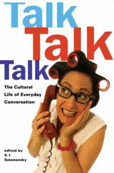 Paperback Talk, Talk, Talk: The Cultural Life of Everyday Conversation Book