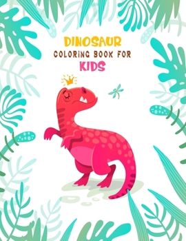 Paperback Dinosaur Coloring Book For Kids: Great Gift For Boys & Girls Book