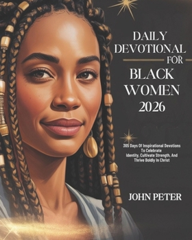Paperback Daily Devotional for Black Women 2026: 365 Days of Inspirational Devotions to Celebrate Identity Cultivate Strength and Thrive Boldly in Christ Book