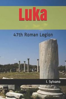 Paperback Luka: 47th Roman Legion Book