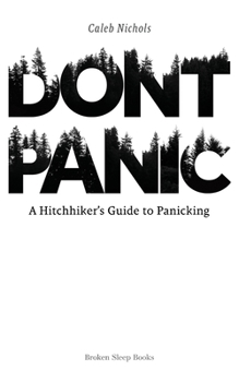 Paperback Don't Panic: A Hitchhiker's Guide to Panicking Book