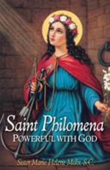 Paperback Saint Philomena: Powerful with God Book