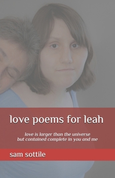 Paperback love poems for leah: love is larger than the universe but contained complete in you and me Book