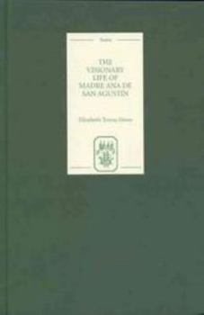 Hardcover The Visionary Life of Madre Ana de San Agustín Book