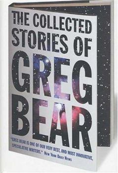 Hardcover The Collected Stories of Greg Bear Book