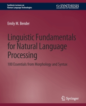 Paperback Linguistic Fundamentals for Natural Language Processing: 100 Essentials from Morphology and Syntax Book