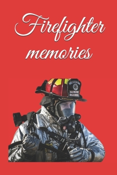 Paperback Firefighter memories: write all your stories ! Book